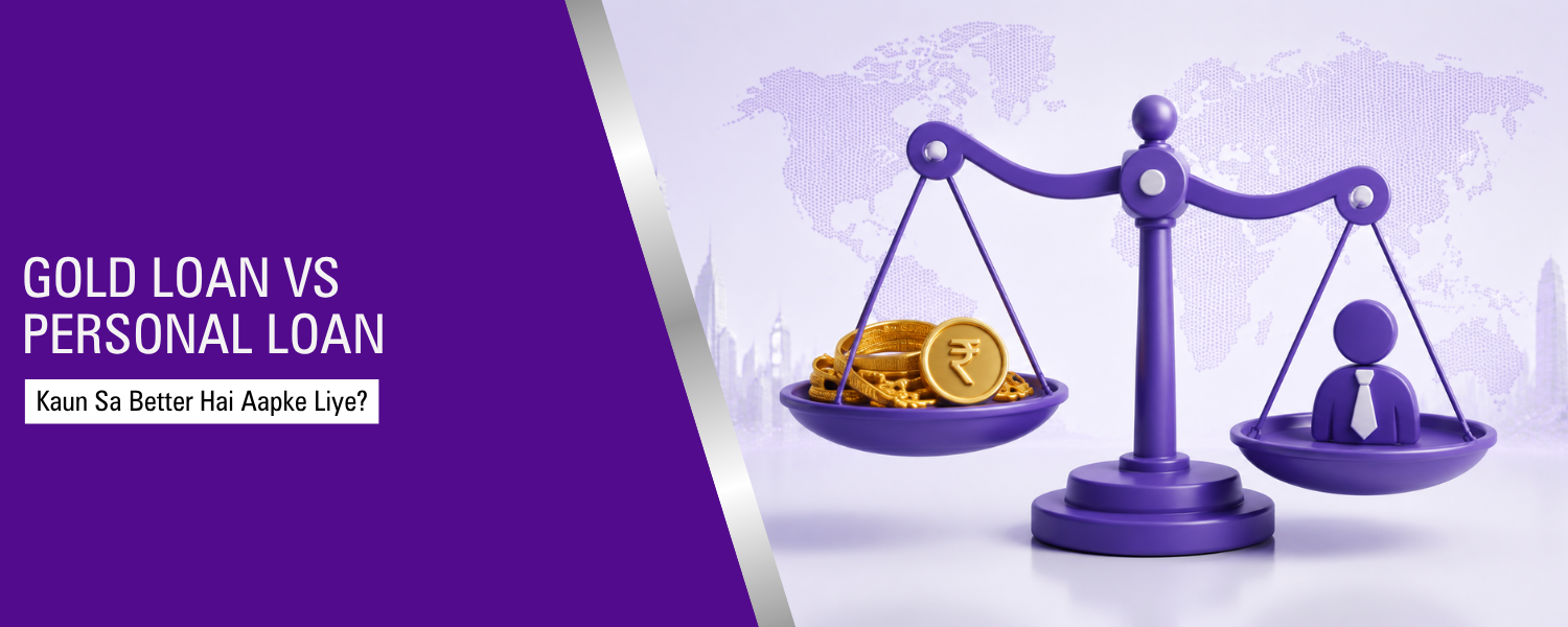 Gold Loan vs Personal Loan: Kaun Sa Better Hai Aapke Liye?